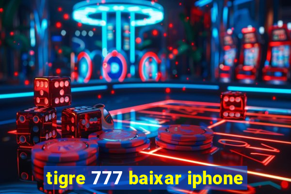 tigre 777 baixar iphone